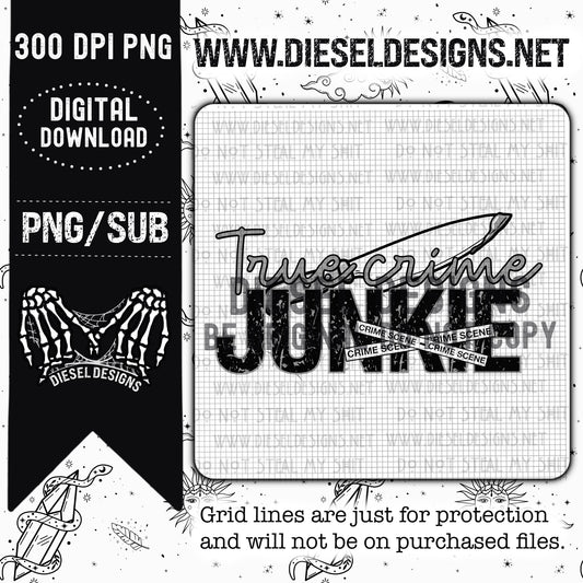 True Crime Junkie | 300 DPI | PNG |