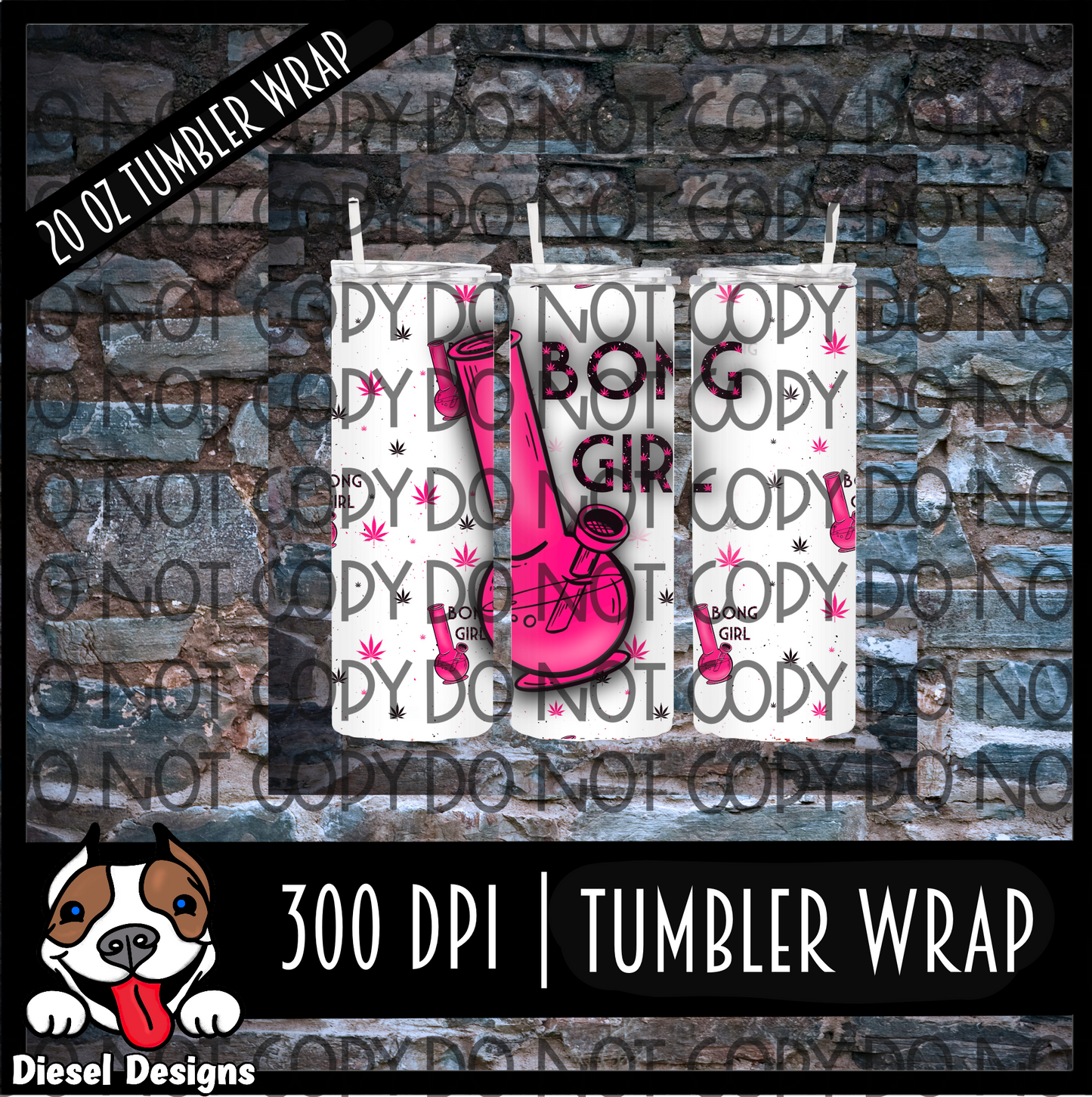Bong Girl | 300 DPI | 20oz Skinny Tumbler Wrap | NSFW