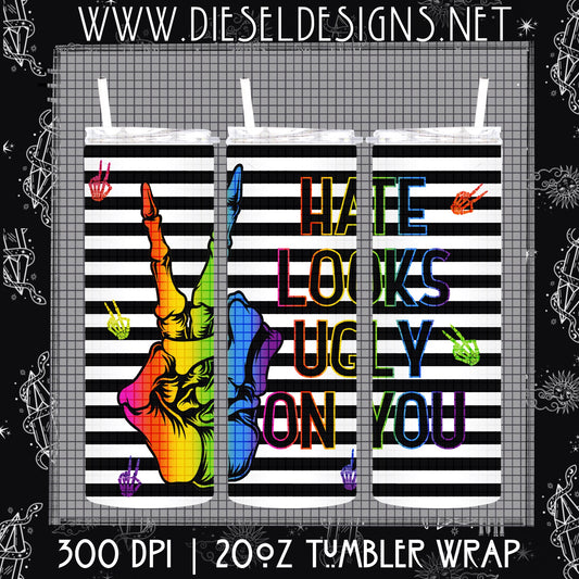 Hate Looks Ugly Tumbler Wrap  | 300 DPI | PNG |