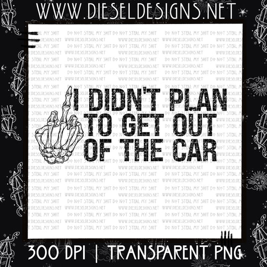 I Didnt Plan 1 | 300 DPI | PNG |