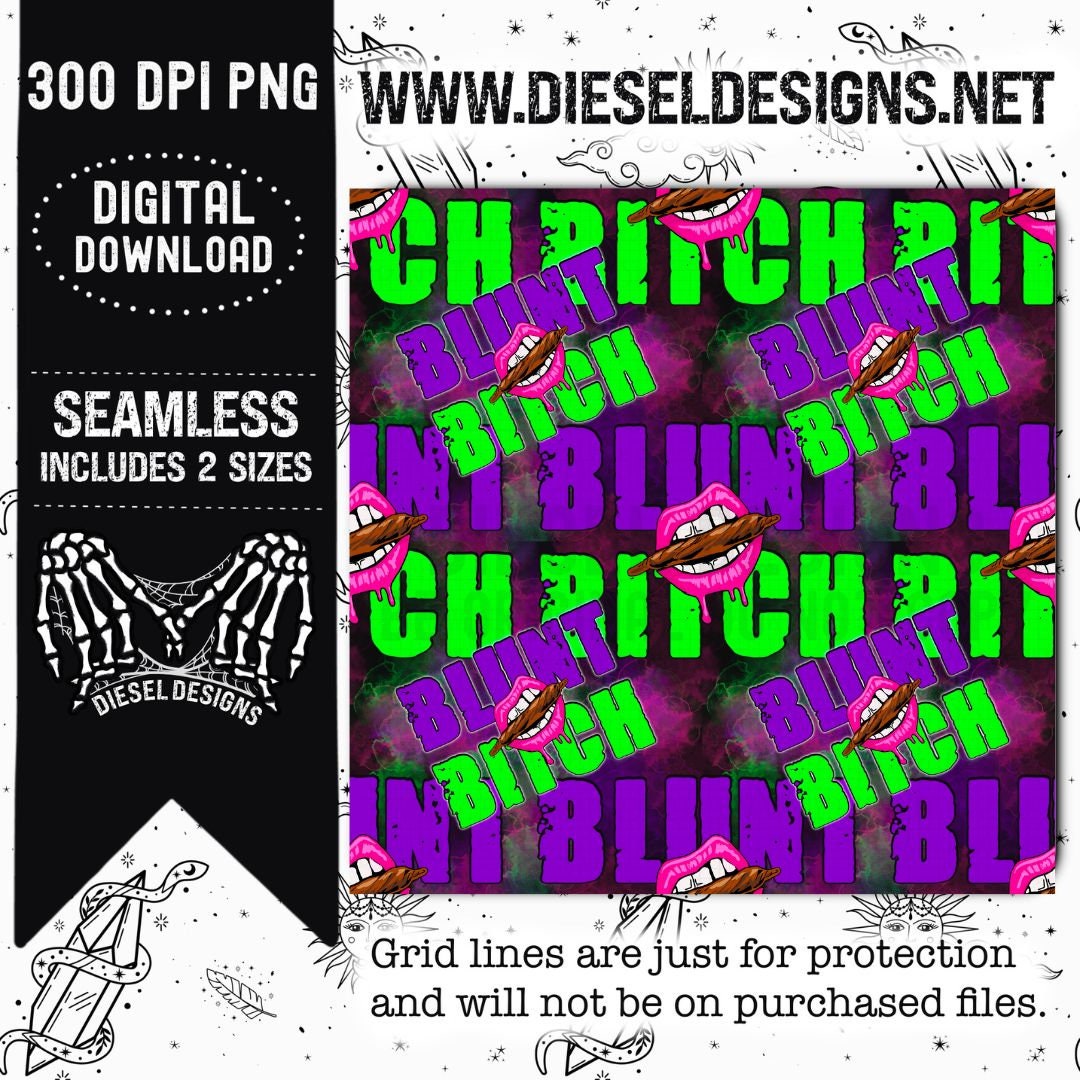 Blunt Bitch Seamless | 300 DPI | Seamless 12"x12" | 2 sizes Included
