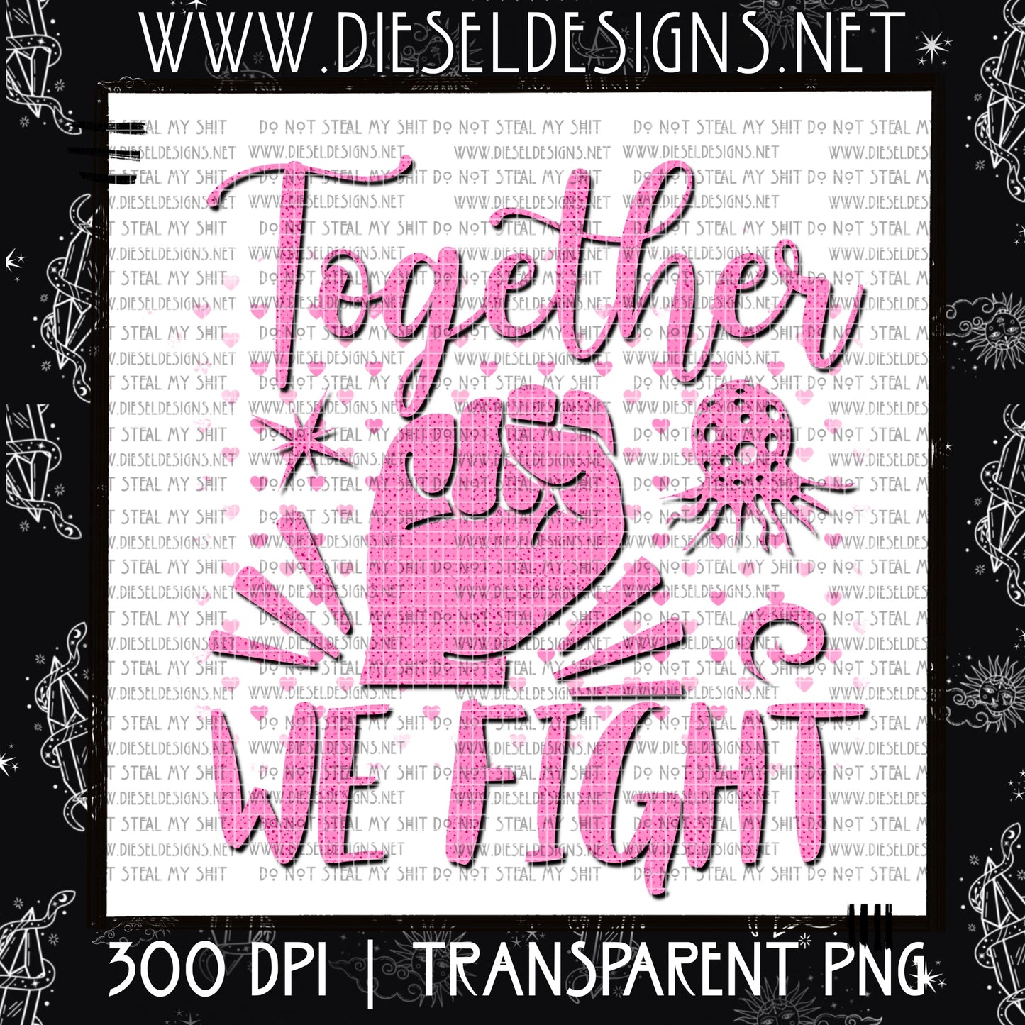Together we Fight | 300 DPI | Transparent PNG